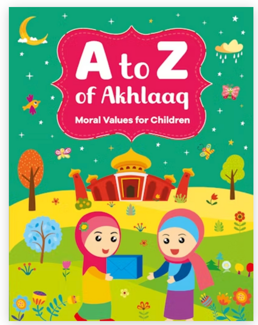 A to Z of Akhlaaq : Moral Values for Children