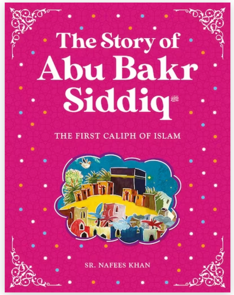The Story of Abu Bakr As Siddiq - The First Caliph of Islam