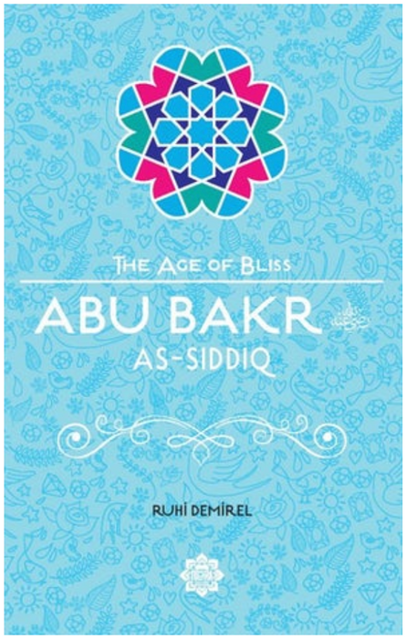 The Age of Bliss - Abu Bakr As - Siddiq