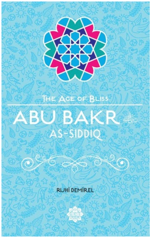 The Age of Bliss - Abu Bakr As - Siddiq