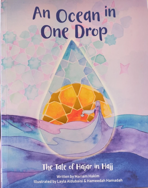 An Ocean In One Drop - The Tale of Hajar in Hajj