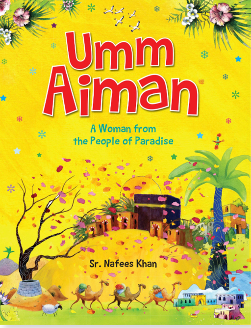 Umm Aiman : A Woman from the People of Paradise